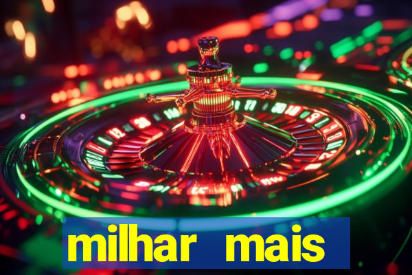 milhar mais atrasada na federal